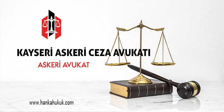 Kayseri Askeri Ceza Avukatı kayseri askeri ceza avukati 2