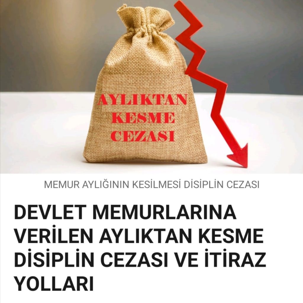 Aylıktan Kesme Disiplin Cezası (657 Sayılı Kanun) devlet memurlari ayliktan kesme