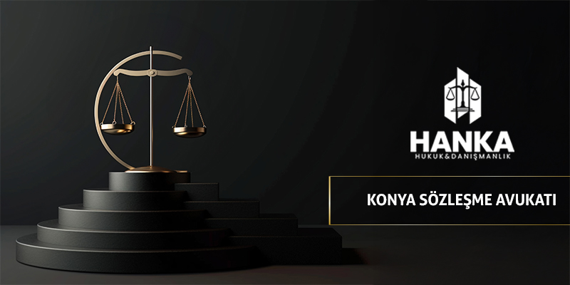 Konya Sözleşme Avukatı konya sozlesme avukati